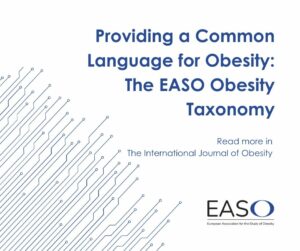 An image with text "Providing a Common Language for Obesity: The EASO Obesity Taxonomy. Read more in The International Journal of Obesity." Includes EASO logo and circuit-like design.