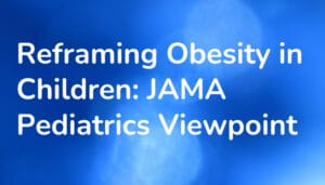 White text on a blue background reads: "Reframing Obesity in Children: JAMA Pediatrics Viewpoint.